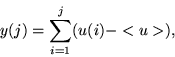 \begin{displaymath}
y(j) = \sum\limits_{i=1}^{j} (u(i) - <u>),
\end{displaymath}