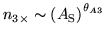 $n_{3\times} \sim \left(A_{\rm
S}\right)^{\theta_{A3} }$