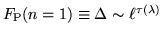 $F_{\rm P}(n=1) \equiv \Delta \sim \ell^{\tau(\lambda)}$