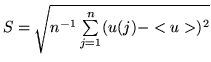 $S=
\sqrt{{n^{-1}}\sum\limits_{j=1}^{n}(u(j)-<u>)^2}$