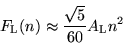 \begin{displaymath}
F_{\rm L}(n)\approx \frac{\sqrt{5}}{60}A_{\rm L}n^{2}
\end{displaymath}